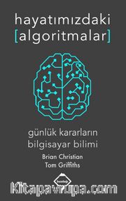 Hayatımızdaki Algoritmalar: Günlük Kararların Bilgisayar Bilimi