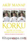 Korku & Nedir ve Nasıl Korkusuz Olunur?