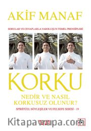 Korku <br /> Nedir ve Nasıl Korkusuz Olunur?