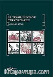 20. Yüzyılda Dünya ve Türkiye Tarihi Öğretmen Kitabı