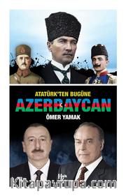 Atatürk'ten Bugüne Azerbaycan