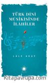 Türk Dini Musikisinde İlahiler