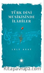 Türk Dini Musikisinde İlahiler