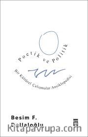 Poetik ve Politik <br /> Bir Kültürel Çalışmalar Ansiklopedisi