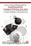 Uygulama Örnekleriyle Matematik Tarihi Etkinlikleri ve Sınıf İçinden Yansımalar