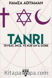 Tanrı <br /> Tevrat, İncil ve Kur'an'a Göre