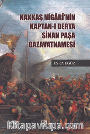 Nakkaş Nigarî’nin Kapran-ı Derya Sinan Paşa Gazavatnamesi
