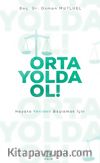 Orta Yolda Ol!