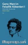 Genç Marx’ın Felsefik Kökenleri 1 & Köktenciliğin Alacakaranlığı