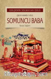Gülşenin Solmayan Gülü <br /> Somuncu Baba Romanı