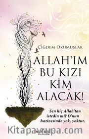 Allah’ım Bu Kızı Kim Alacak!