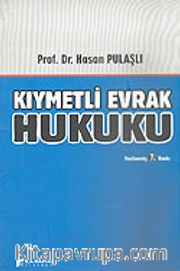 Kıymetli Evrak Hukuku (4814 Sayılı Çek Yasası Değişiklikleriyle)