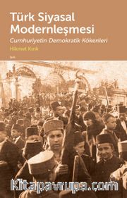 Türk Siyasal Modernleşmesi <br /> Cumhuriyetin Demokratik Kökenleri