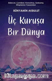 Üç Kuruşa Bir Dünya
