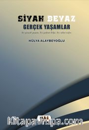 Siyah Beyaz Gerçek Yaşamlar