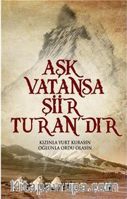 Aşk Vatansa Şiir Turan'dır