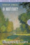 O muydu?