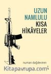 Uzun Namlulu Kısa Hikayeler
