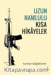 Uzun Namlulu Kısa Hikayeler