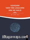Kazakça’nın Tarihi Türk Lehçelerine Göre Söz Varlığı