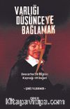 Varlığı Düşünceye Bağlamak & Descartes’ta Bilginin Kaynağı ve Değeri