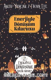 Enerjiyle Dönüşüm Kılavuzu <br /> Enerjiyle Dönüşüme Hazır Mısın?