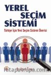 Yerel Seçim Sistemi & Türkiye İçin Yeni Seçim Sistemi Önerisi