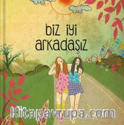 Biz İyi Arkadaşız