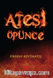 Ateşi Öpünce