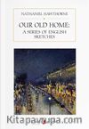 Our Old Home: A Series of English Sketches