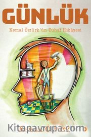 Günlük <br /> Kemal Öztürk’ün Tuhaf Hikayesi