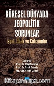 Küresel Dünyada Jeopolitik Sorunlar <br /> İşgal, İlhak ve Çatışmalar