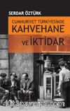 Cumhuriyet Türkiyesinde Kahvehane ve İktidar 1930-1945