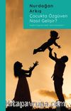Çocukta Özgüven Nasıl Gelişir?