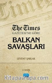 The Times Gazetesi'ne Göre Balkan Savaşları