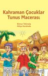 Kahraman Çocuklar Tunus Macerası