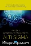 Proses Kontrol Teknikleri ve Altı Sigma