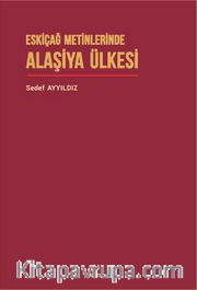 Eskiçağ Metinlerinde Alaşiya Ülkesi
