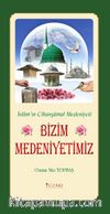 Bizim Medeniyetimiz (Tek Renk Baskı)