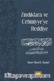 Zındıklara ve Cehmiyye’ye Reddiye