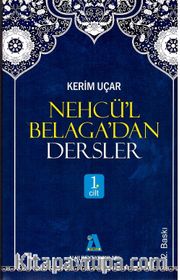 Nehcü’l Belaga’dan Dersler 1