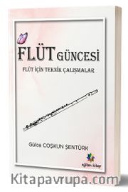 Flüt Güncesi <br /> Flüt İçin Teknik Çalışmalar 