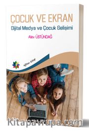 Çocuk ve Ekran <br /> Dijital Medya ve Çocuk Gelişimi