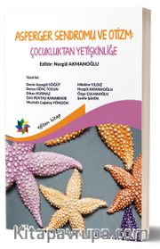Asperger Sendromu ve Otizm: Çocukluktan Yetişkinliğe