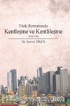 Türk Romanında Kentleşme ve Kentlileşme 1950-1980