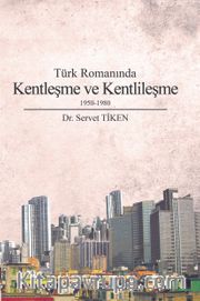 Türk Romanında Kentleşme ve Kentlileşme 1950-1980