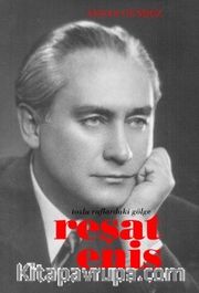 Yaşamı Eserleri Reşat Enis <br /> Tozlu Raflardaki Gölge