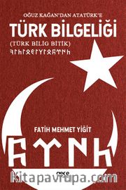 Oğuz Kağan'dan Atatürk'e Türk Bilgeliği