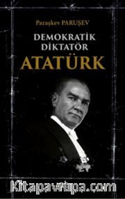 Demokratik Diktatör Atatürk