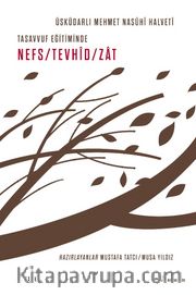 Tasavvuf Eğitiminde Nefs - Tevhid - Zat